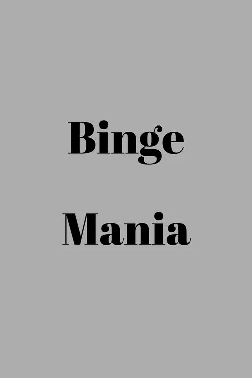Binge mania movie poster