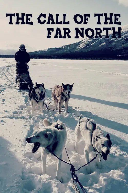 The Call of the Far North movie poster