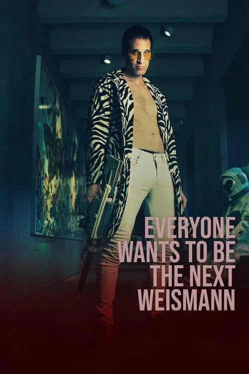 Everyone Wants to Be the Next Weismann movie poster