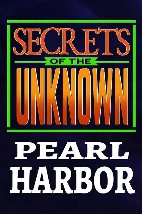 Secrets of the Unknown: Pearl Harbor movie poster