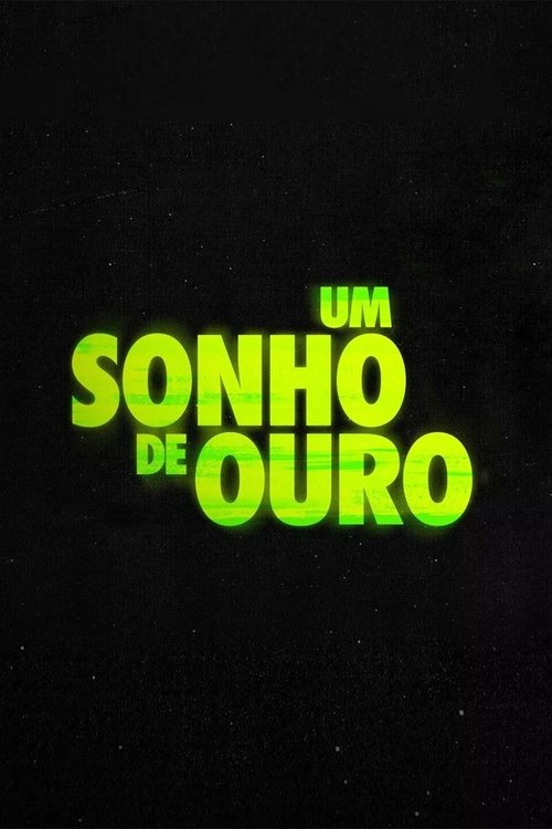 Um Sonho de Ouro movie poster