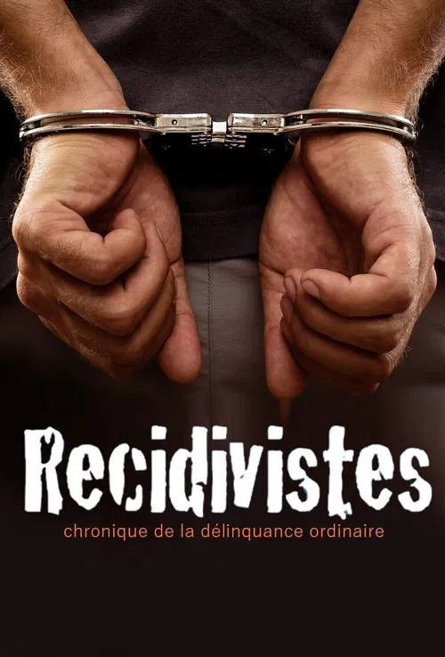 Poster do filme Récidivistes, chronique de la délinquance ordinaire