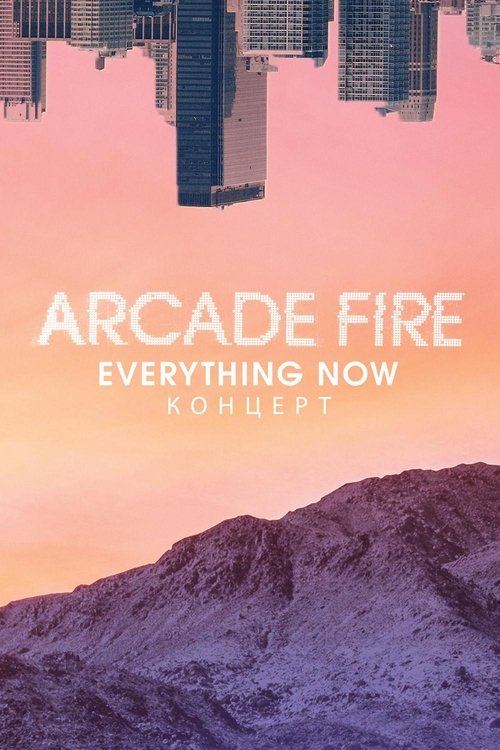 Arcade Fire - Everything Now Live movie poster