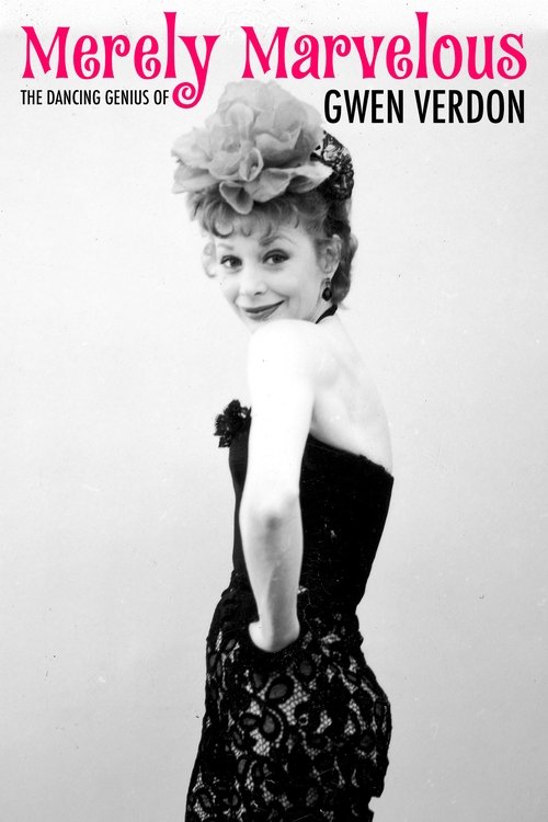 Merely Marvelous: The Dancing Genius of Gwen Verdon movie poster