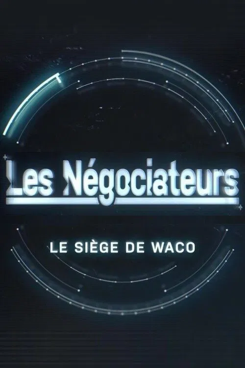 Poster do filme Les négociateurs - Le siège de Waco