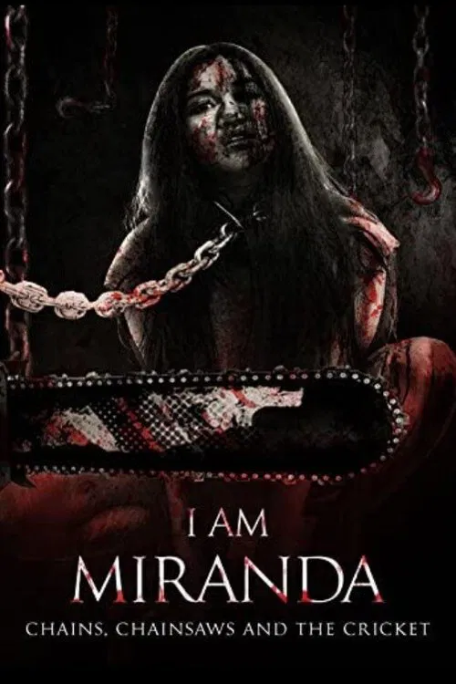 I Am Miranda: Chains, Chainsaws and the Cricket movie poster