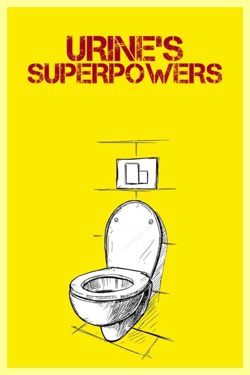 Urine's Superpowers movie poster